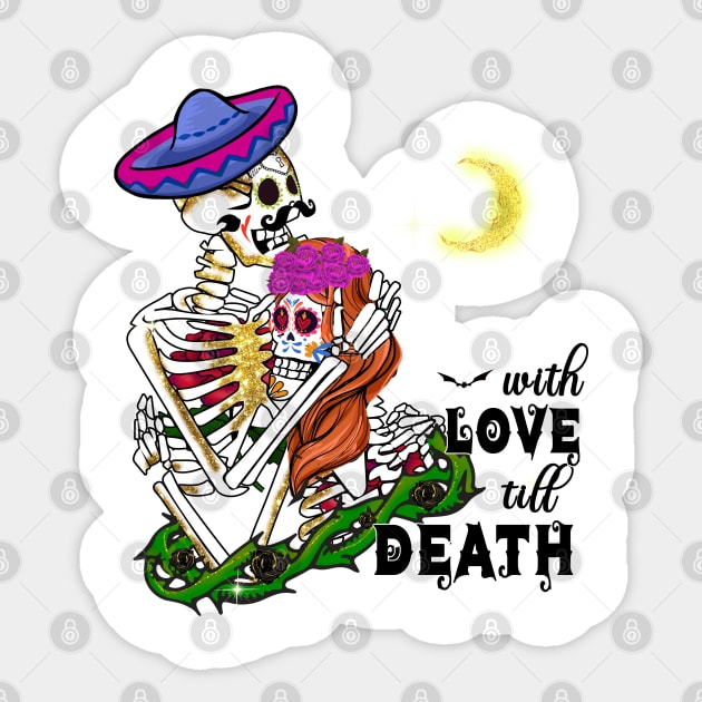 With Love Till Death Sticker by MZeeDesigns